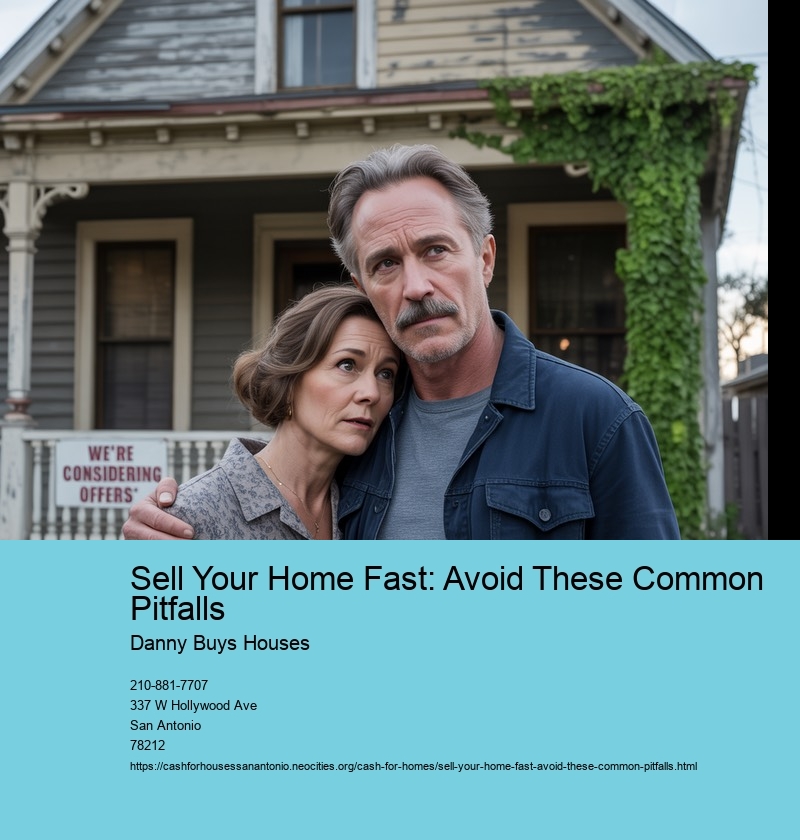 Sell Your Home Fast: Avoid These Common Pitfalls
