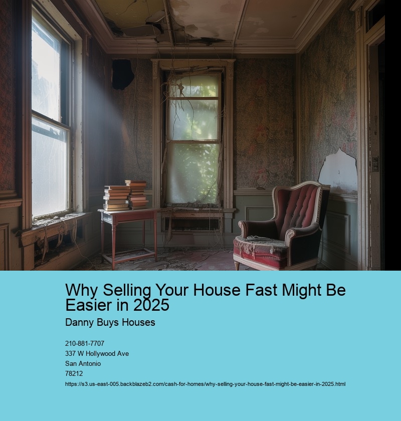 Why Selling Your House Fast Might Be Easier in 2025